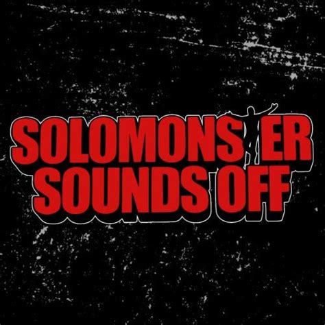 solomonster|solomonster sound off.